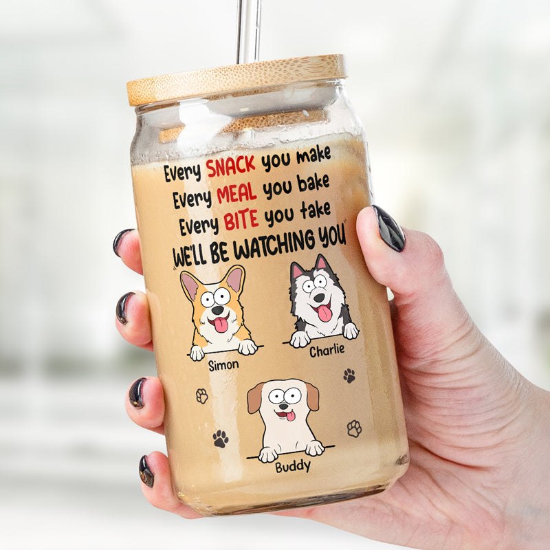 Bebotd's "Every Snack You Make We'll Be Watching You" - Custom Dog Personalized Glass Cup, Iced Coffee Cup - The Ultimate Gift For Pet Owners & Pet Lovers